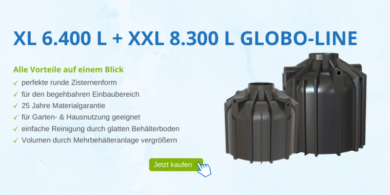Regenwassertank XL 6400 und XXL 8300 Liter Globo-Line hier bestellen